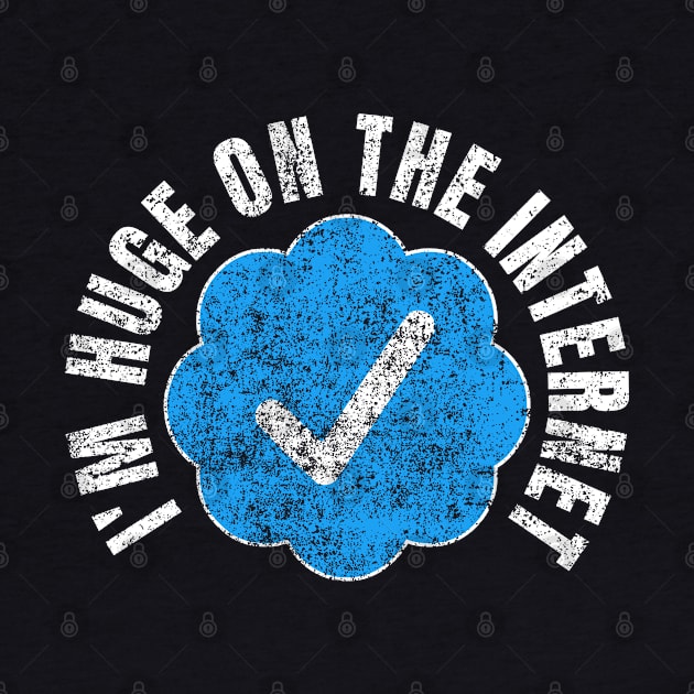 Huge On The Internet Twit Verified Badge Distressed by erock